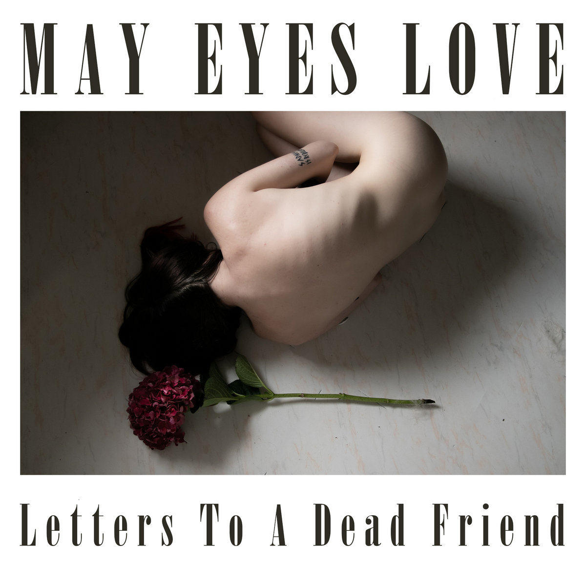 May Eyes Love -  LettersTo A Dead Friend