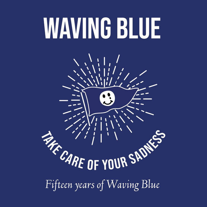 Waving Blue - Take Care Of Your Sadness