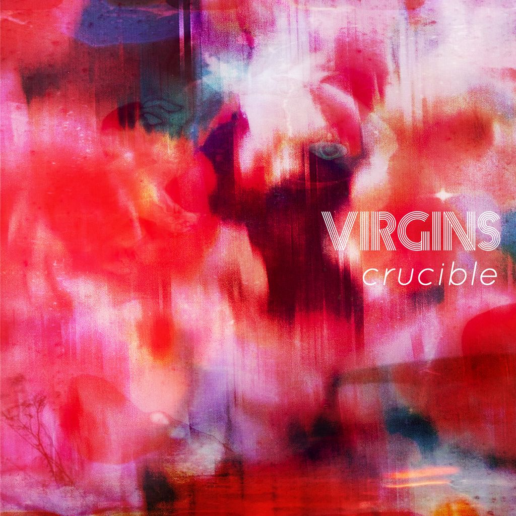 Virgins - Crucible