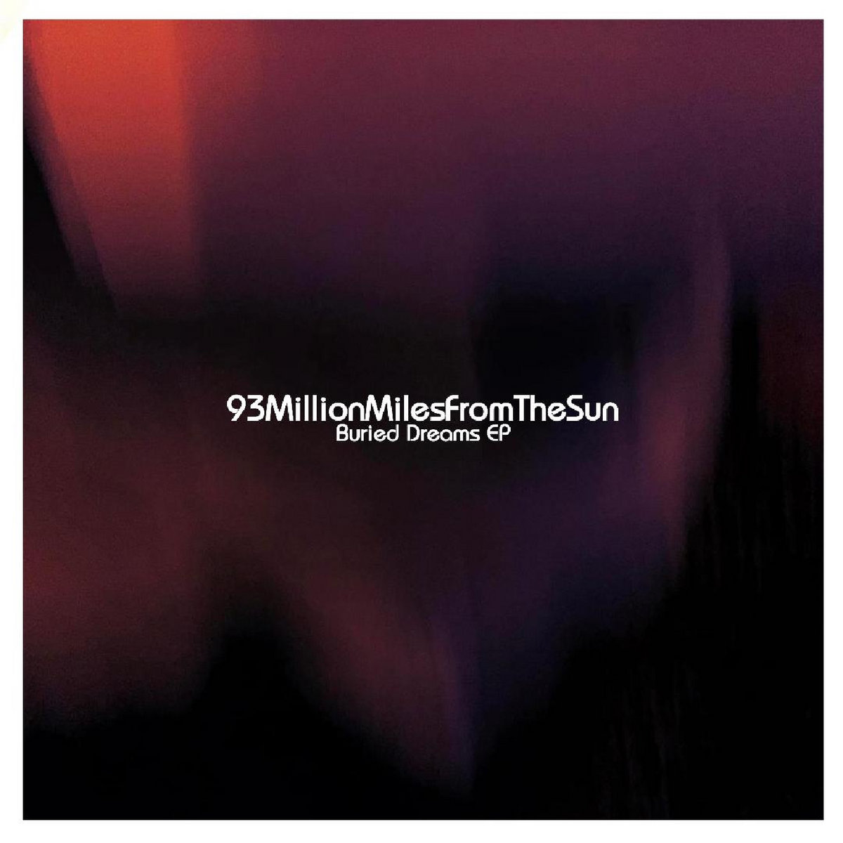 93MillionMilesFromTheSun - Buried Dreams EP