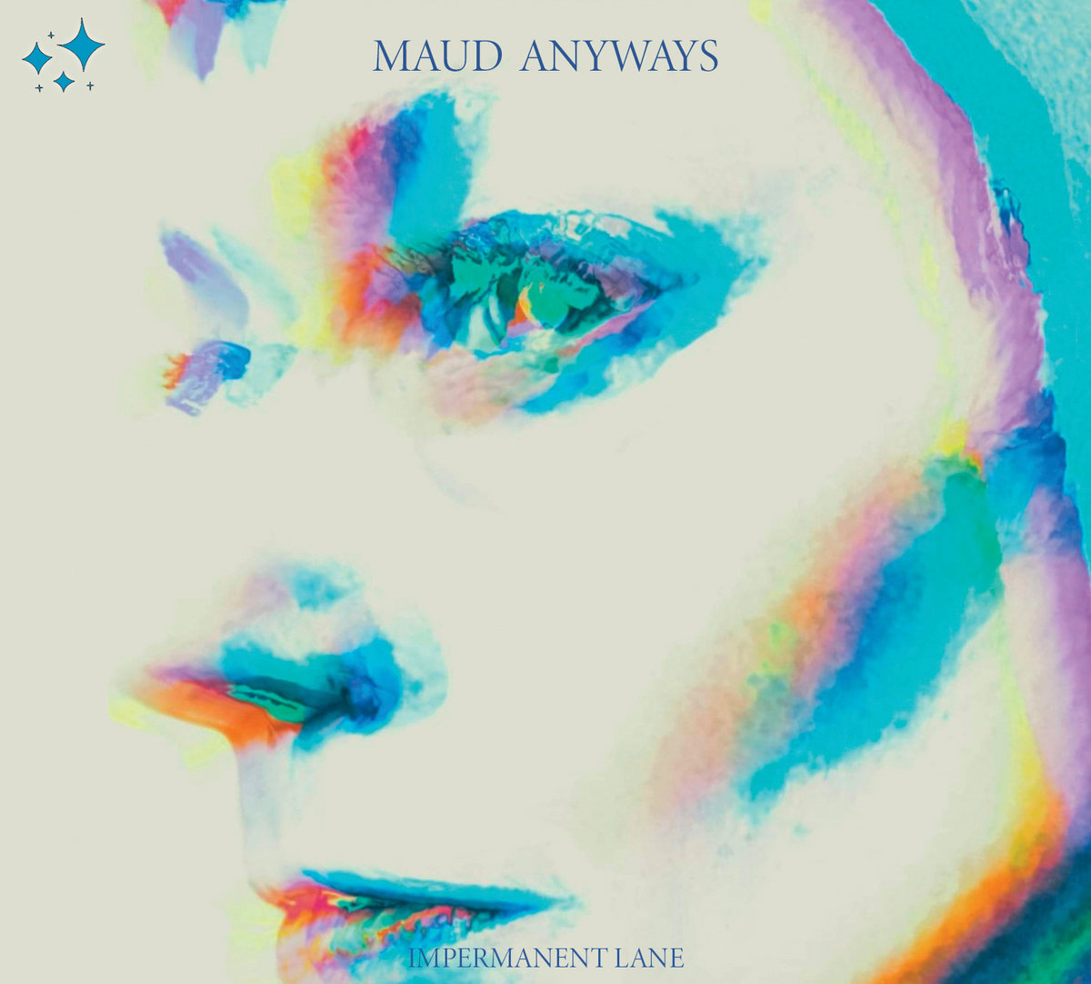 Maud Anyways -  Impermanent Lane