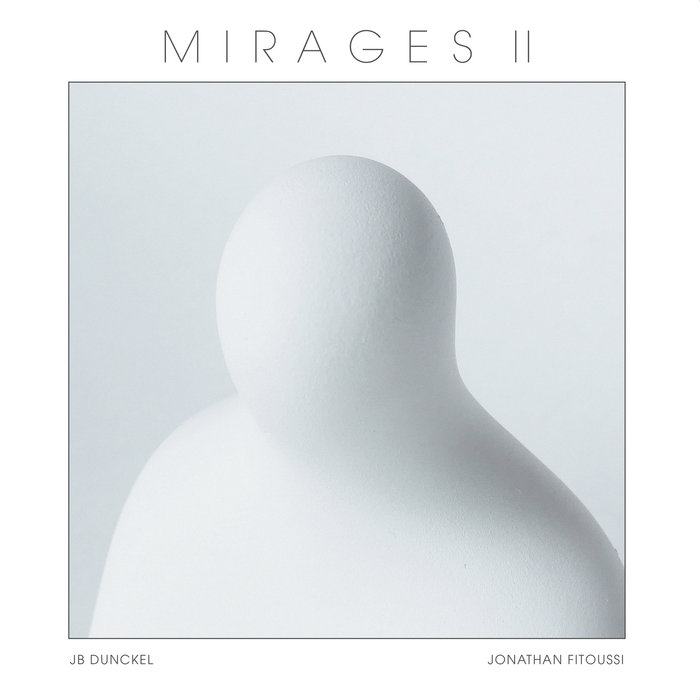 JB Dunckel & Jonathan Fitoussi - MIRAGES II