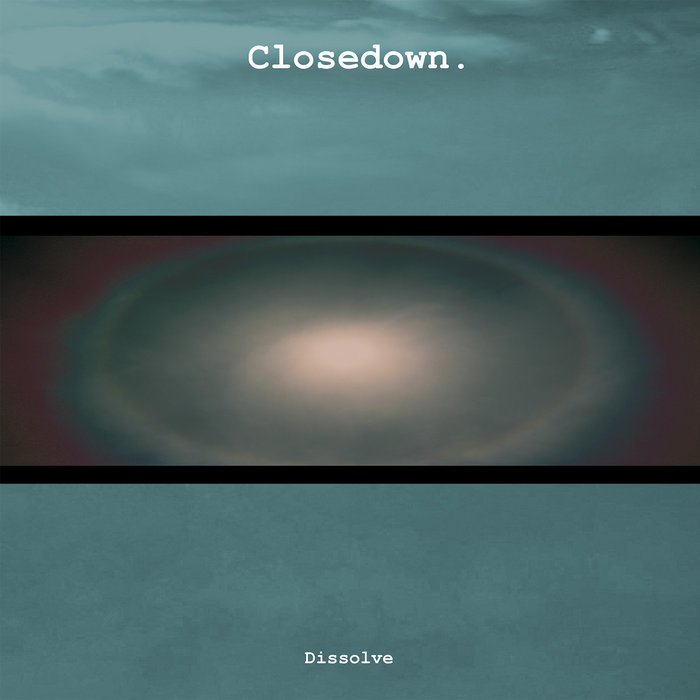 Closedown - Dissolve