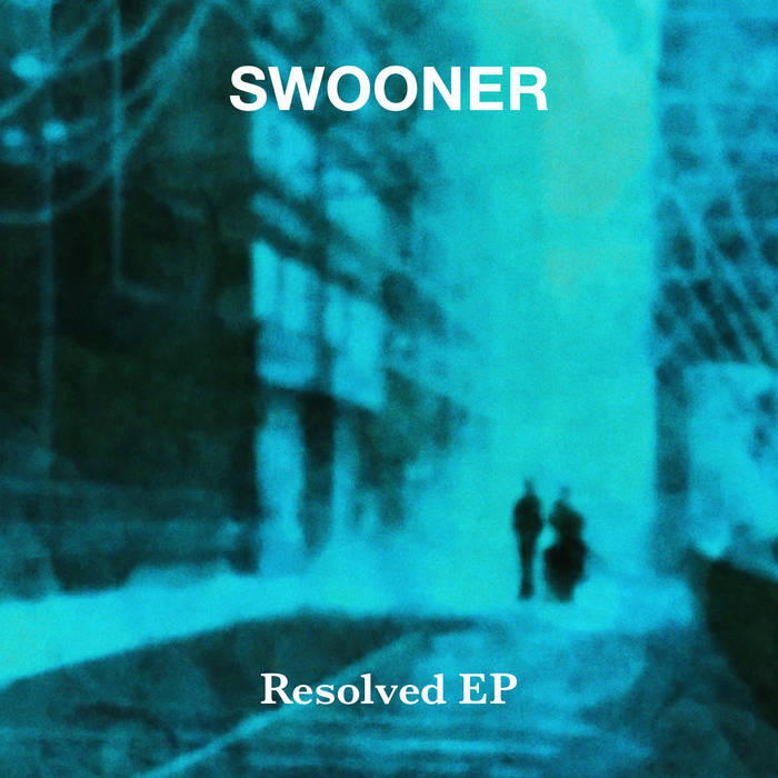 Swooner -  Resolved EP