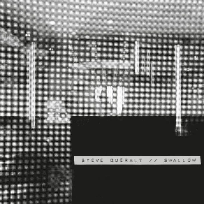 Steve Queralt – Swallow